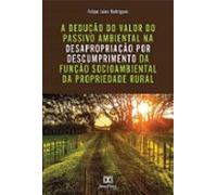 A Dedução Do Valor Do Passivo Ambiental Na Desapropriação Por Descumpr