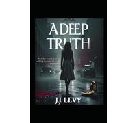 A deep truth: Book one (The Forgotten Truth Trilogy)