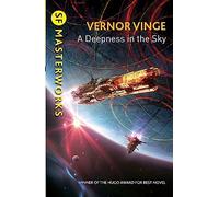 A Deepness in the Sky (S.F. MASTERWORKS): Vernor Vinge