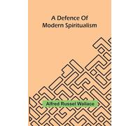 A Defence Of Modern Spiritualism