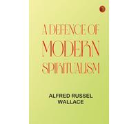 A defence of modern spiritualism