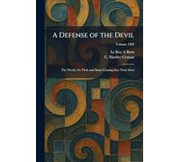 A Defense of the Devil: The World, the Flesh and Satan Coming Into Their Own
