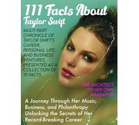 A Definitive Chronicle of Taylor Swift: 111 Facts