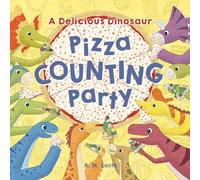 A Delicious Dinosaur Pizza Counting Party: A Counting Book with Toppings