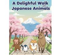A Delightful Walk with Japanese Animals: Bold & Easy Designs for Kids (Waku-Waku World Animal Adventures: Bold & Easy Coloring Series)