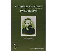 A Demência Precoce - Parafrenias - 2ª Parte (Em Portuguese do Brasil)