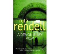 A Demon In My View: a chilling portrayal of psychological violence from the award-winning Queen of Crime, Ruth Rendell
