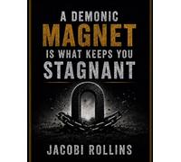 A Demonic Magnet is What Keeps You Stagnant (Paperback Book)