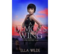 A Demon's Wing: a Lion Shifters novel: 2 (Paranormal African Lion Shifter Romance)