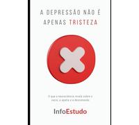 A Depressão Não É Apenas Tristeza: O que a neurociência revela sobre o vazio, a apatia e a desconexão
