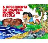 A descoberta do incrível mundo da escola