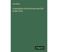 A Description of the Province and City of New York;