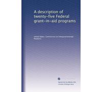 A description of twenty-five Federal grant-in-aid programs