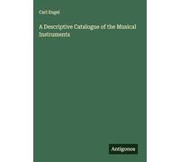 A Descriptive Catalogue of the Musical Instruments