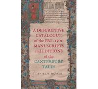 A Descriptive Catalogue of the Pre-1500 Manuscripts and Editions of the Canterbury Tales (Chaucer Studies)