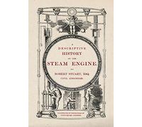 A Descriptive History of the Steam Engine