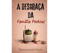 A Desgraça da Família Perkins: A Prequela de O Carpinteiro