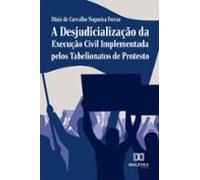 A Desjudicialização Da Execução Civil Implementada Pelos Tabelionatos