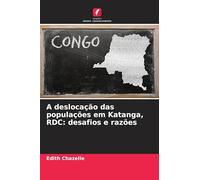 A deslocação das populações em Katanga, RDC: desafios e razões