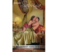 A Desobediente Noiva Do Xeque (ebook)