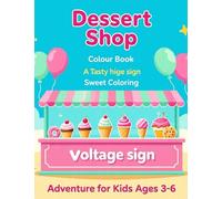 A Dessert Shop Coloring Book for Kids Ages 3-6: Sweet Treats and Fun Activities Inside!: Color Sweet Cakes, Donuts, and Ice Creams in This Adorable ... for Kids! (Sweet Treats Colouring Adventures)