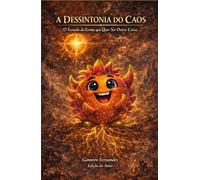 A DESSINTONIA DO CAOS: O Tratado da Forma que Quer Ser Outra Coisa