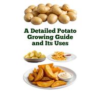 A Detailed Potato Growing Guide and Its Uses (A Detailed, Informative Series on Homesteading)