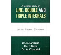 A Detailed Study on Line, Double and Triple Integrals - Multiple integrals