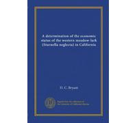 A determination of the economic status of the western meadow-lark (Sturnella neglecta) in California