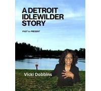 A Detroit Idlewilder Story: Past to Present