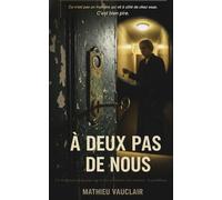 À deux pas de nous: Un thriller psychologique sur la plus terrifiante des menaces : la gentillesse.
