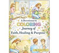 A Devotional & Coloring Journey of Faith, Healing & Purpose: Color Your World (The Color Your Journey Series)