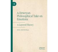 A Deweyan Philosophical Take on Emotions: A Layered Theory