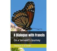 A Dialogue with Francis: On a Servant’s Journey