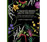 A Diamond Rising Above the Dust: 90 Days of declaring God's word over your life and setting the captive free!