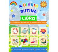 A diario Rutina Libro Para Niños - Un Divertido Rastreador de Hábitos: Listas de verificación matutinas y vespertinas para fomentar la responsabilidad y la independencia!