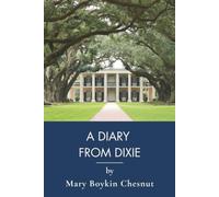 A Diary from Dixie: Southern Belle of the Confederacy (Annotated)