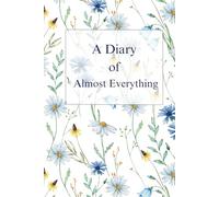 A Diary of Almost Everything, 120 pages