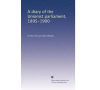 A diary of the Unionist parliament, 1895-1900