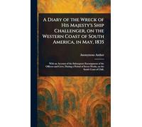 A Diary of the Wreck of His Majesty's Ship Challenger, on the Western Coast of South America, in May, 1835