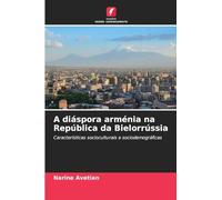 A diáspora arménia na República da Bielorrússia: Características socioculturais e sociodemográficas