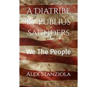 A Diatribe by Publius Saunders: We The People