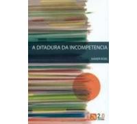 A Dictadura Da Incompetencia