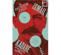 A Dictator Calls: Longlisted for the International Booker Prize 2024