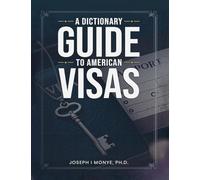 A Dictionary Guide to American Visas: Self-help immigration handbook