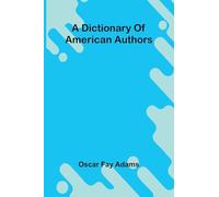 A Dictionary Of American Authors
