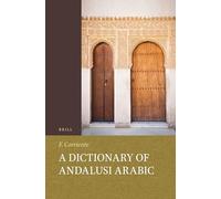 A Dictionary of Andalusi Arabic: 29 (Handbook of Oriental Studies: Section 1; The Near and Middle East)
