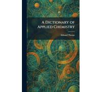 A Dictionary of Applied Chemistry