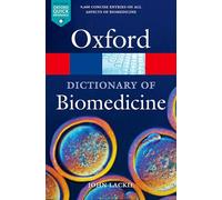A Dictionary of Biomedicine (Oxford Quick Reference)