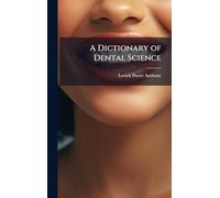 A Dictionary of Dental Science